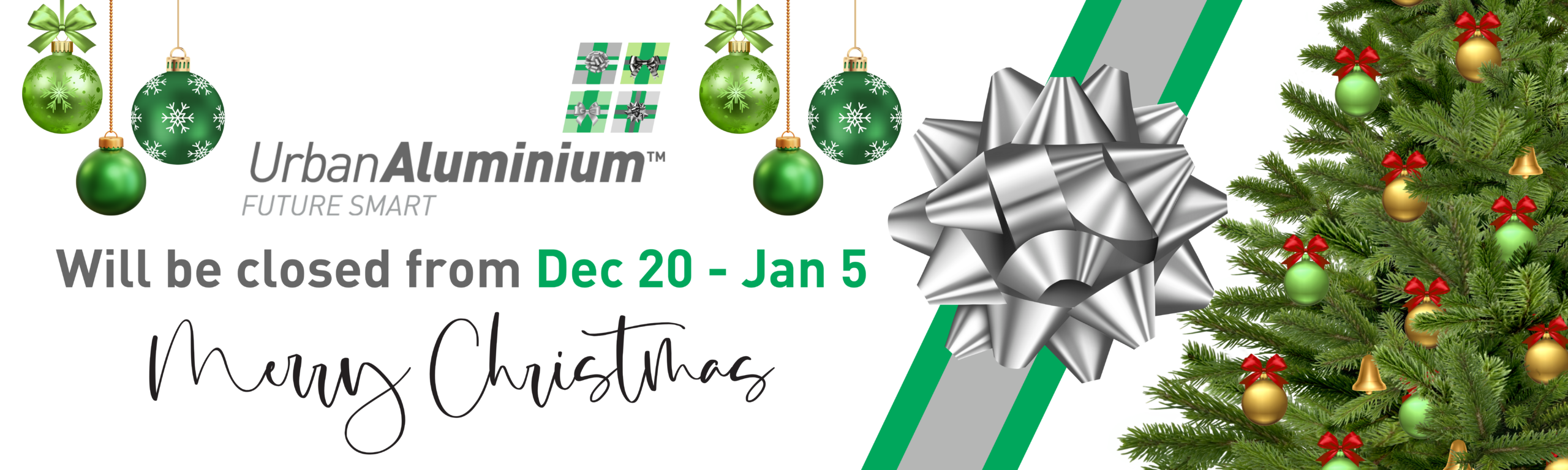 Urban Aluminium will be closed from Dec 20 - Jan 5
